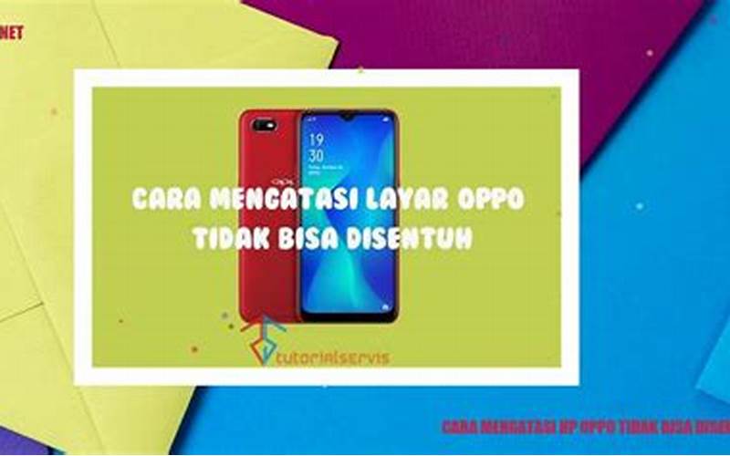 Cara Mengatasi Hp Oppo Tidak Bisa Disentuh