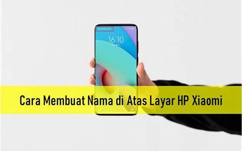 Cara Membuat Nama Di Layar Hp Xiaomi