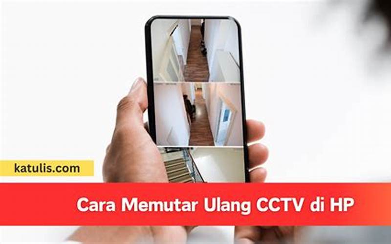 Cara Memutar Ulang Cctv Di Hp