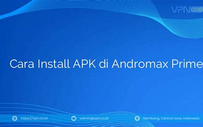 Cara Install Apk Di Andromax Prime
