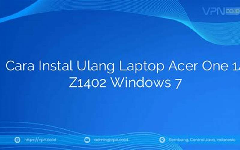 Cara Instal Ulang Laptop Acer One 14 Z1402 Windows 7