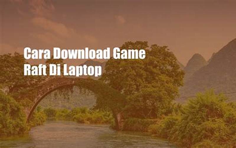 Cara Undoeh Game Raft Di Laptop