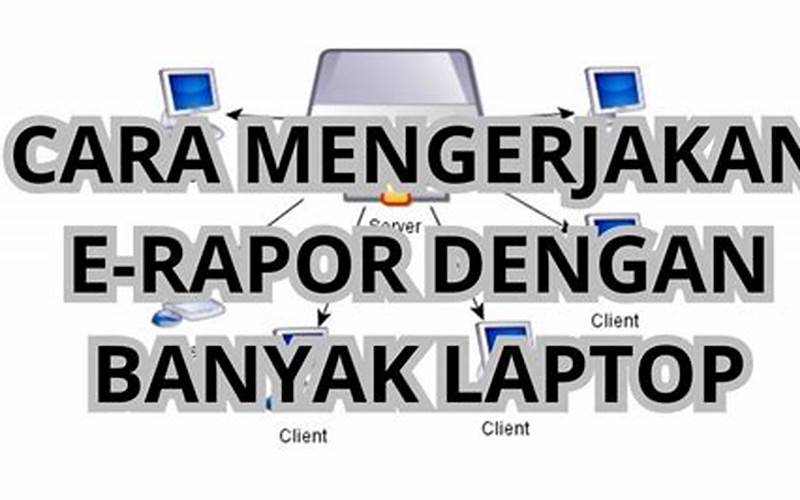 Cara Menghubungkan E Rapor Dengan Banyak Laptop