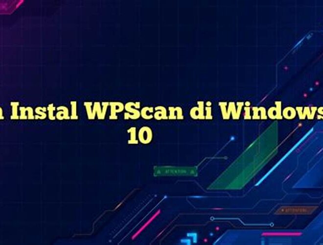 Cara Instal WPScan untuk Keamanan Website