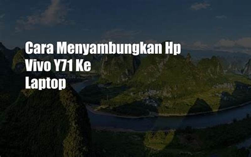 Cara Menyambungkan Hp Vivo Y71 Ke Laptop