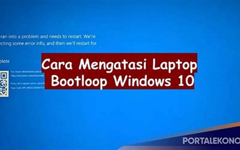 Cara Mengatasi Laptop Bootloop Windows 10