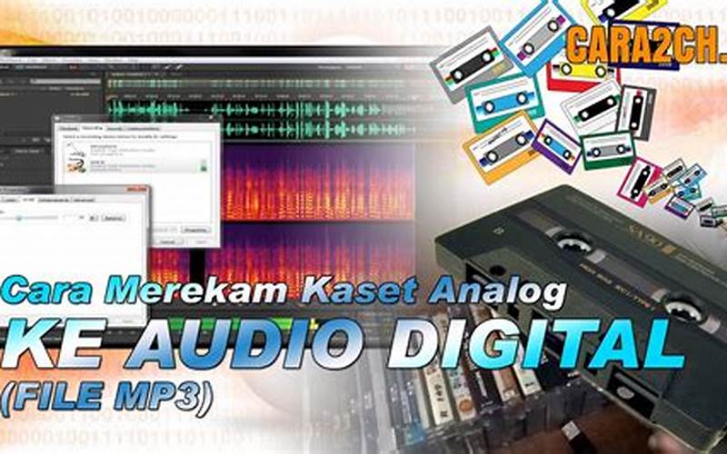 Cara Merekam Kaset Tape Ke Laptop Dengan Mudah