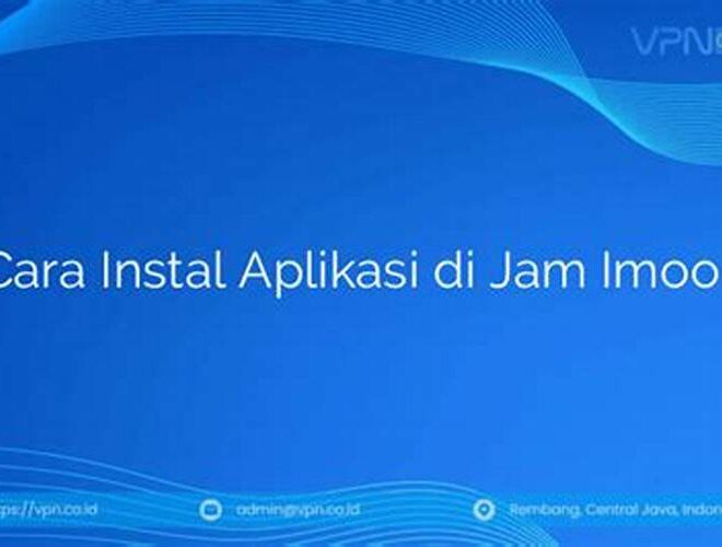 Cara Instal Aplikasi di Jam Imoo