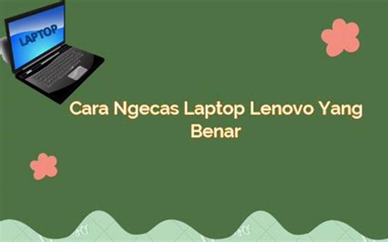 Cara Ngecas Laptop Lenovo Yang Benar