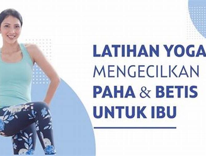 Gerakan Yoga untuk Mengecilkan Betis