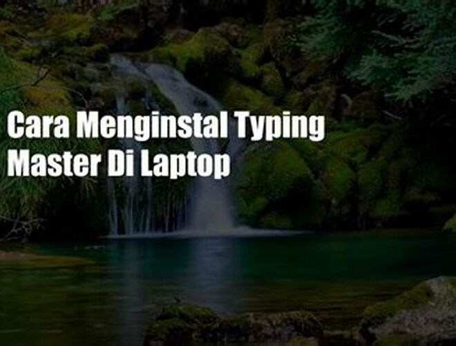 Cara Menginstal Typing Master di Laptop