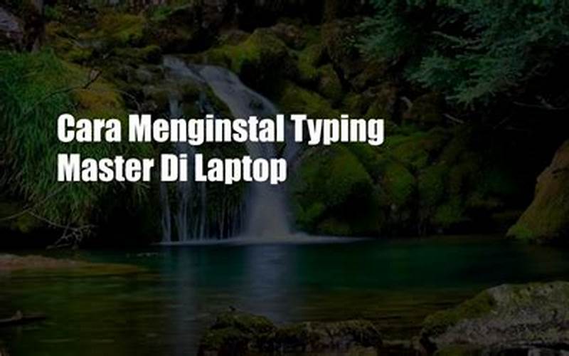 Cara Menginstal Typing Master Di Laptop