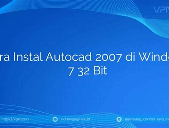 Cara Instal Autocad 2007 di Windows 7 32 Bit