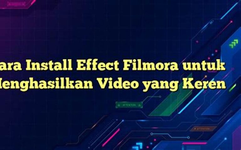 Cara Install Effect Filmora untuk Menghasilkan Video yang Keren