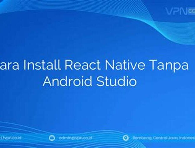 Cara Install React Native Tanpa Android Studio