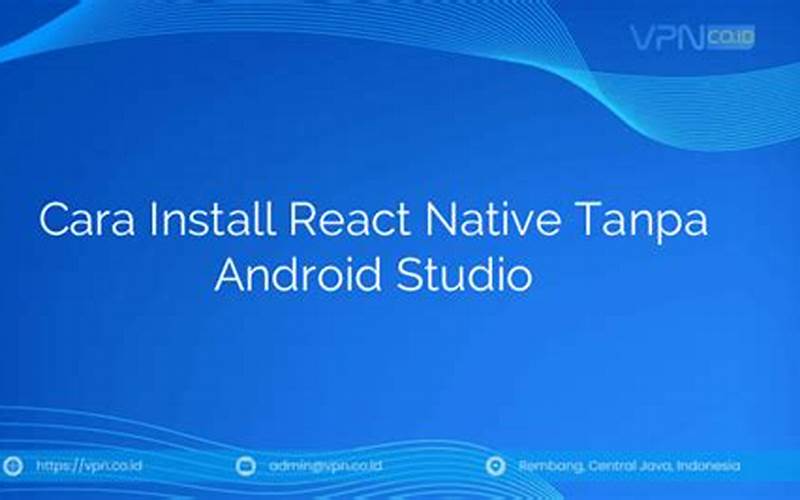 Cara Install React Native Tanpa Android Studio