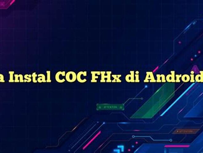 Cara Instal COC FHx di Android