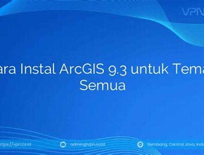 Cara Instal ArcGIS 9.3