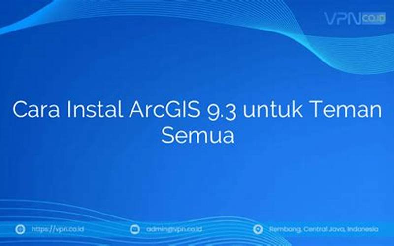 Cara Instal Arcgis 9.3