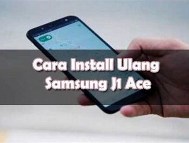 Cara Instal Ulang HP Samsung J1 Ace Tanpa PC: Solusi Mudah untuk Mengatasi Masalah