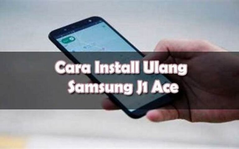 Cara Instal Ulang HP Samsung J1 Ace Tanpa PC: Solusi Mudah untuk Mengatasi Masalah