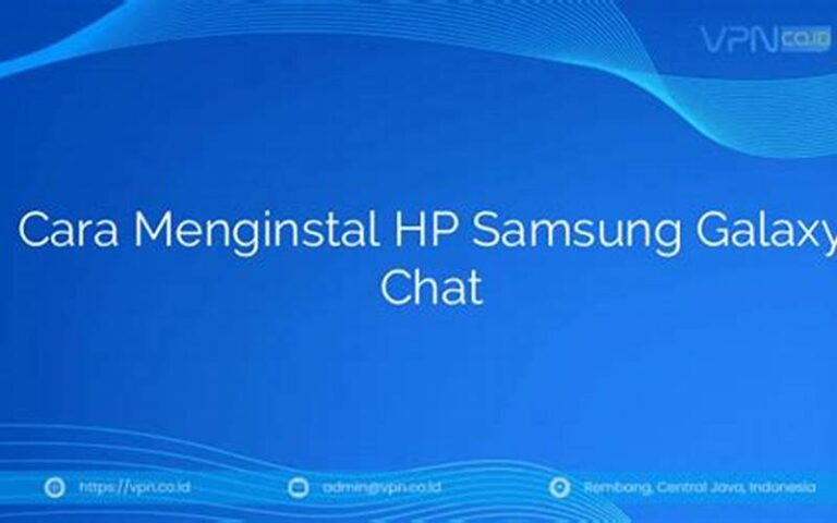 Cara Menginstal HP Samsung Galaxy Chat