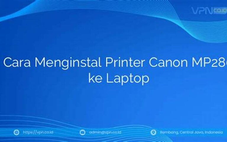 Cara Menginstal Printer Canon MP280 ke Laptop