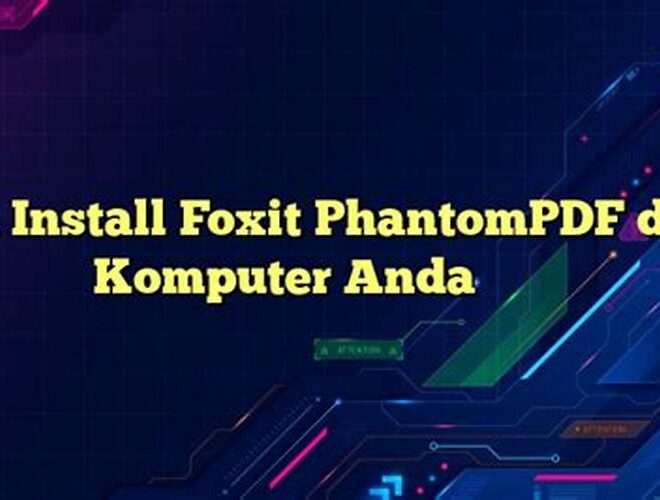 Cara Install Foxit PhantomPDF di Komputer Anda