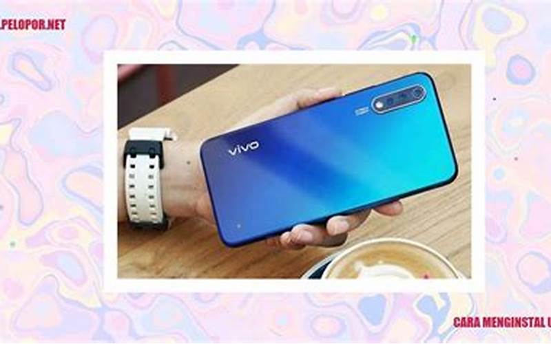 Cara Instal Ulang Hp Vivo Y17 Dengan Mudah Untuk Sobat Portaltekno