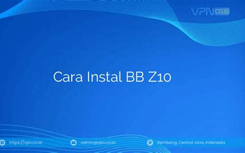 Cara Instal Bb Z10