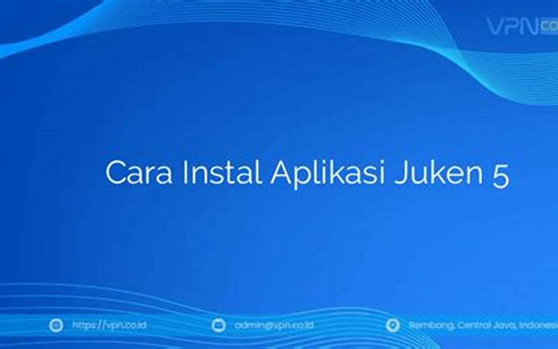 Cara Instal Aplikasi Juken 5