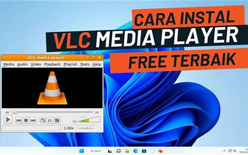 Cara Menginstal Vlc Media Player Di Komputer Anda