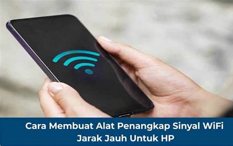 Cara Membuat Alat Penangkap Sinyal Wifi Jarak Jauh Untuk Hp