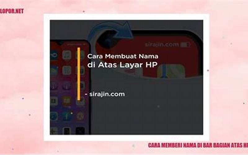 Cara Memberi Nama Di Bar Bagian Atas Hp Xiaomi 6A