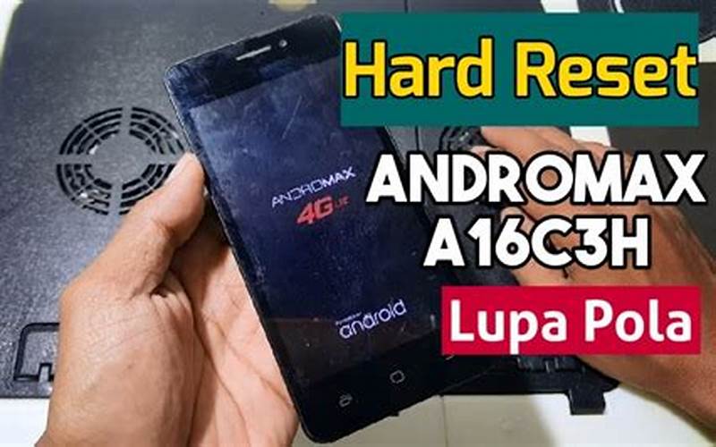 Cara Reset Hp Andromax A16C3H