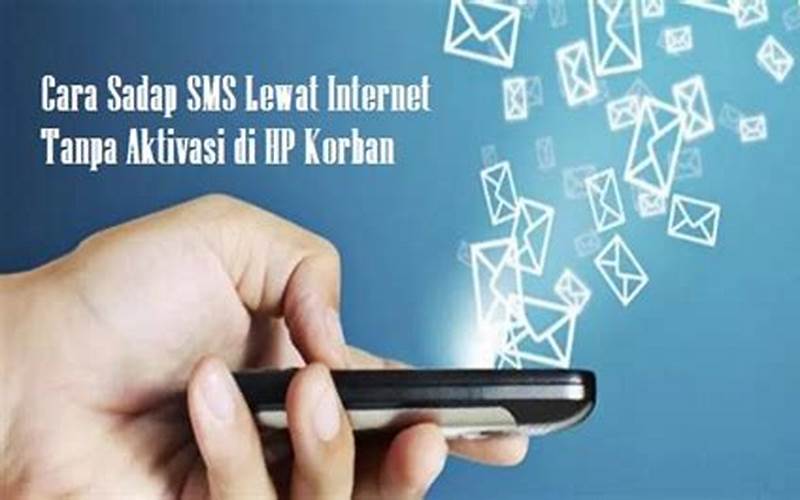 Cara Sadap Sms Lewat Internet Tanpa Aktivasi Di Hp Korban