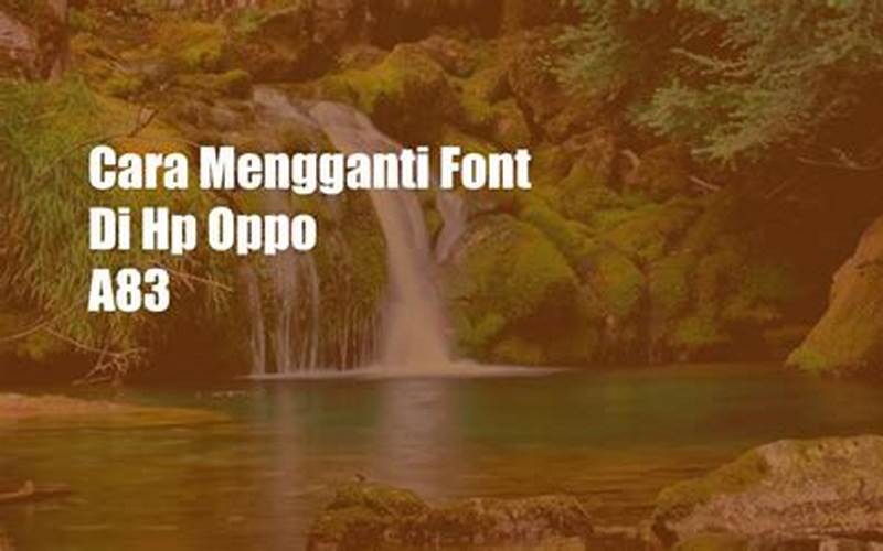 Cara Mengganti Font Di Hp Oppo A83