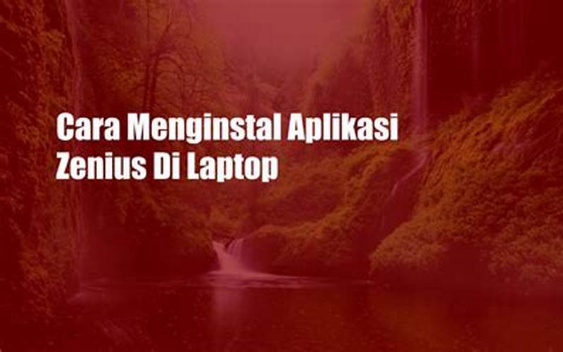 Cara Menginstal Aplikasi Zenius Di Laptop