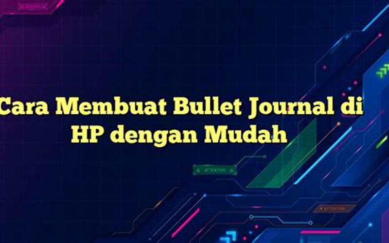 Cara Membuat Bullet Journal Di Hp Dengan Mudah