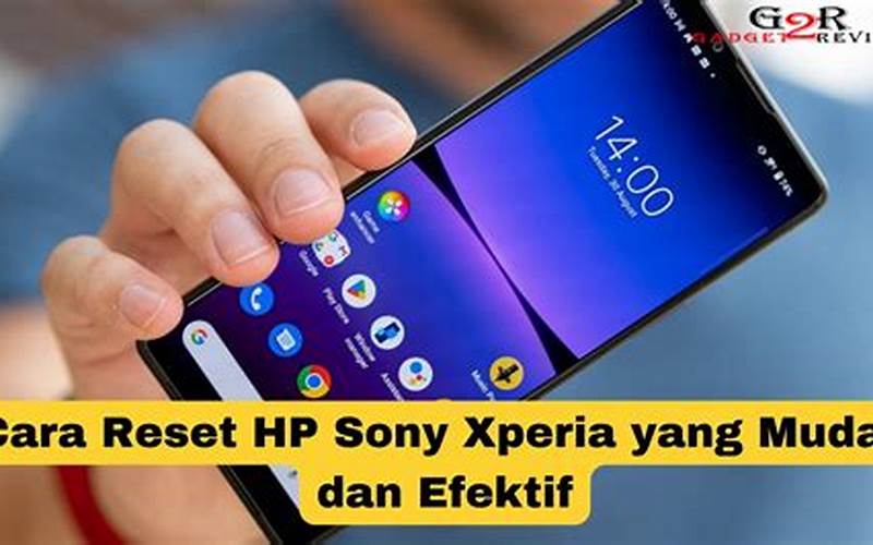 Cara Reset Hp Sony Xperia Lupa Password