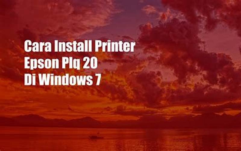 Cara Install Printer Epson Plq 20 Di Windows 7