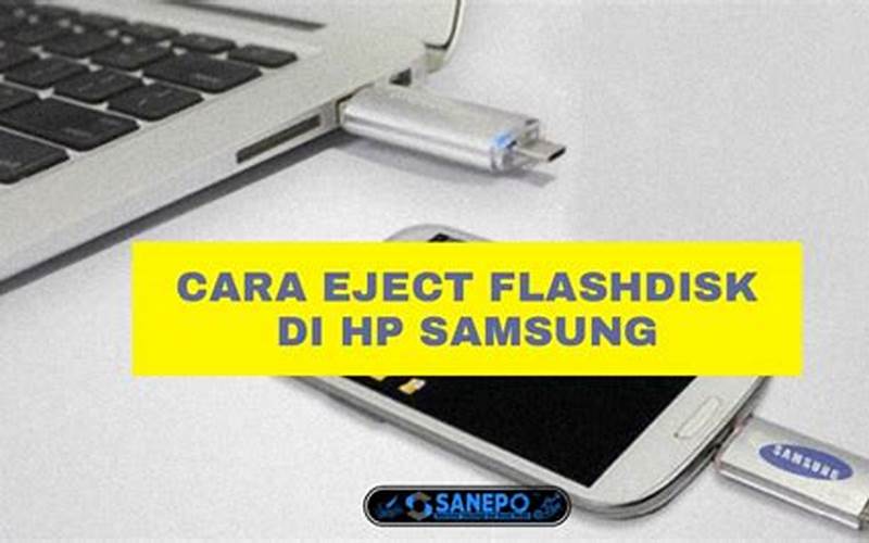 Cara Eject Flashdisk Di Hp Samsung