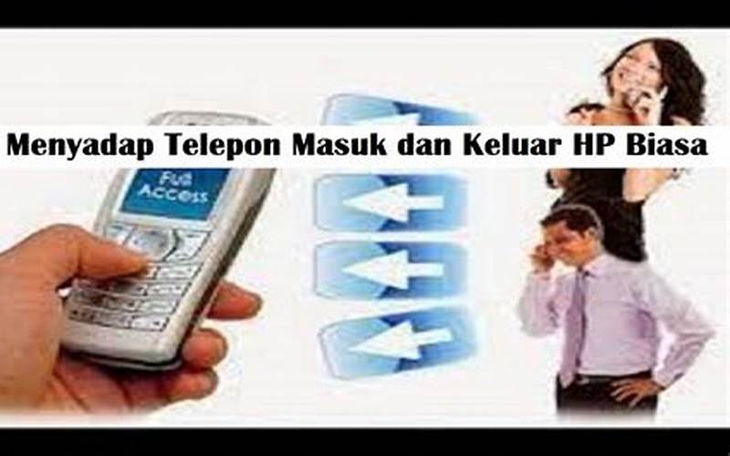 Cara Menyadap Telepon Masuk Dan Keluar Hp Biasa