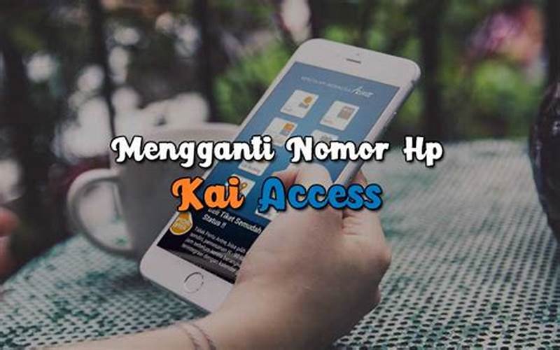 Cara Mengganti Nomor Hp Di Kai Access