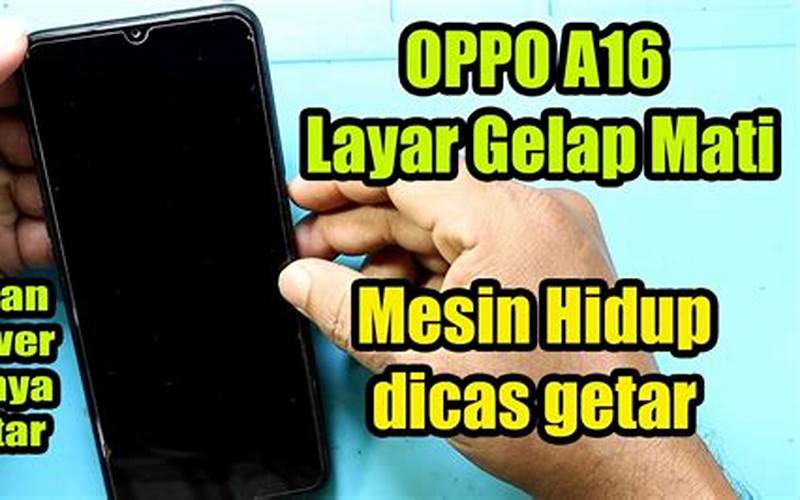 Cara Memperbaiki Layar Hp Oppo Mati Tapi Mesin Hidup