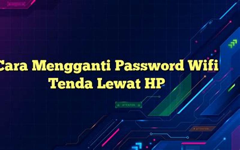 Cara Mengganti Password Wifi Tenda Lewat Hp