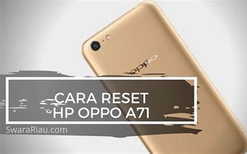 Cara Restart Hp Oppo A71 Dengan Mudah
