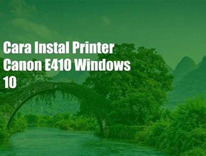 Cara Instal Printer Canon E410 di Windows 10