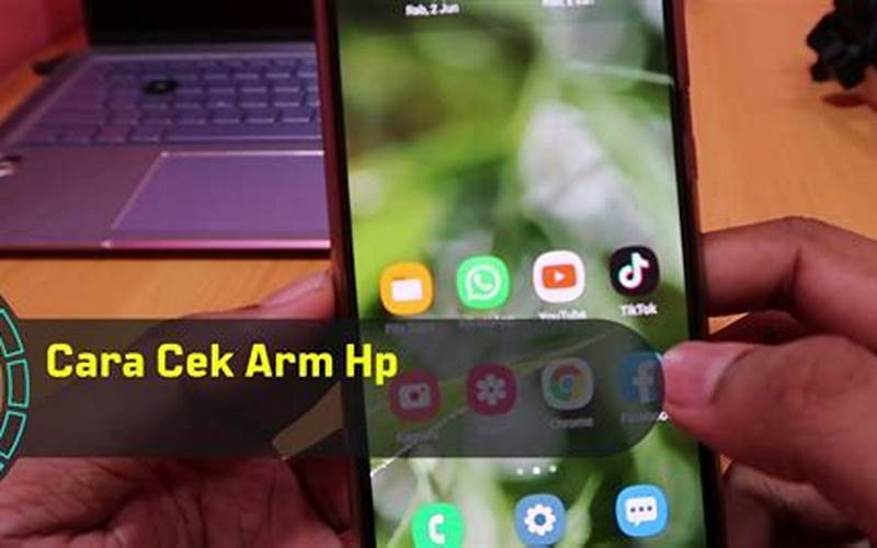 Cara Cek Arm Hp: Pastikan Performa Smartphone Tetap Optimal