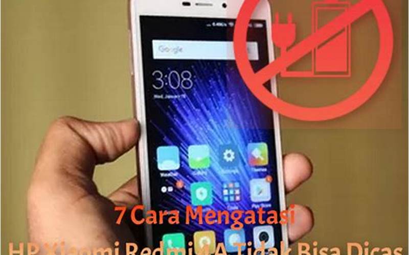 Cara Mengatasi Hp Xiaomi 4A Tidak Bisa Dicas